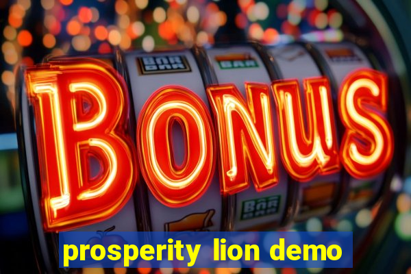 prosperity lion demo